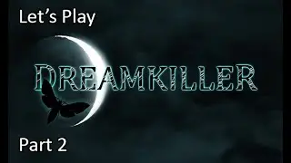 Let's Play Dreamkiller - Part 2