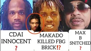 Cdai заявляет, что он невиновен и никого не убивал, Makado 600 убил FBG Brick, документы о Максе ...