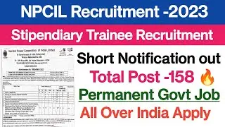 Npcil Recruitment 2023||Stipendiary Trainee||Post -158||all over india Apply||Short notification out
