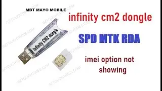 infinity cm2 dongle SPD MTK RDA imei option not showing by mbt mayo mobile