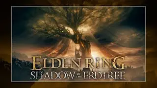 ELDEN RING Shadow of the Erdtree is here! | Part 1