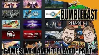 Games We Haven't Played: Part 1 - BumbleKast #99
