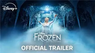 Disney&rsquo;s Frozen: The Hit Broadway Musical | Official Trailer | Disney+