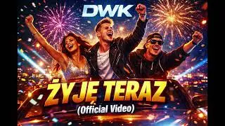 DWK &ndash; ŻYJĘ TERAZ ✨ (Official Video) | NAJLEPSZY DZIEŃ