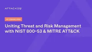 Uniting Threat and Risk Management with NIST 800-53 & MITRE ATT&CK