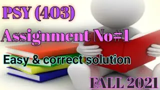 PSY 403 ASSIGNMENT NO 1 FALL SOLUTION 2021| PSY 403 Assignment 1 fall solution| psy 403 Assignment 1
