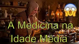 Como era a Medicina na Idade Media?