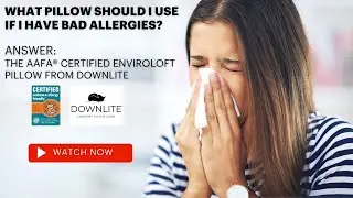What pillow to use if you have allergies? [Hint: EnviroLoft&reg; Down Alternative  Pillow by DOWNLITE&reg;]