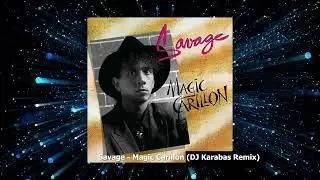 Savage - Magic Carillon (DJ Karabas Remix)