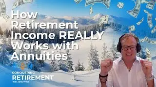 How Retirement Income REALLY Works with Annuities