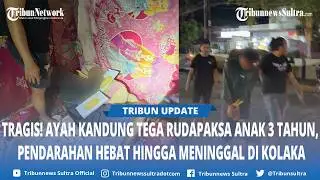 Brutal, Biological Father Rapes 3-Year-Old Daughter to Death in Kolaka, Perpetrator Arrested by P...