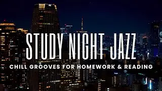 Study Night Jazz | Relaxing Grooves for Homework & Reading