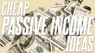 8 Passive Income Ideas With Low Income - How To Make Passive Income With Little To No Money