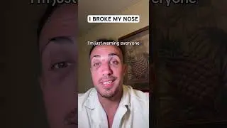 I Broke My Nose