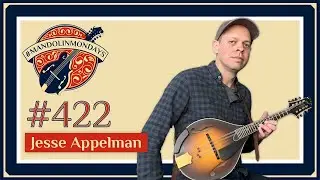 Mandolin Mondays Featuring Jesse Appelman /// 