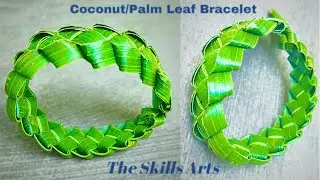 How To Make Bracelet With Coconut/Palm 🌴Leaves🍂|| कंगन कैसे बनाते हैं || #theskillsarts