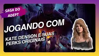 SAGA DO ADEPT - Kate Denson #dbd #deadbydaylight