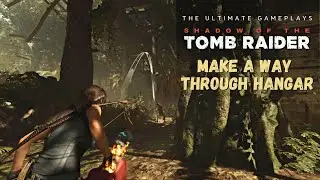 Silent Kills - Make a way through hangar | Shadow of the Tomb Raider - HD Gameplay (PC)