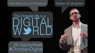 The Christian Life in a Digital World (Andrew Courtis and Nathan W. Bingham)