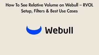 How To See Relative Volume on Webull &ndash; RVOL Setup, Filters & Best Use Cases