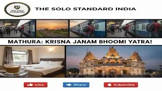 Delhi to Mathura Solo Trip by Train! 🚄 | Krishna Janam Bhoomi Darshan | The Solo Standard India 