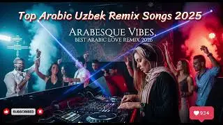Top Arabic Uzbek Remix Songs 2025 | DJ House Party Vibes