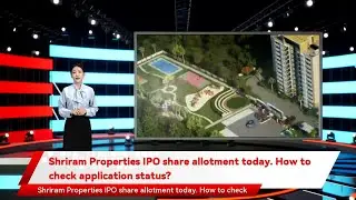 Shriram Properties IPO share allotment today. How to check application status?