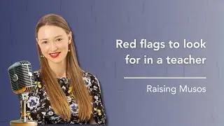 Teacher Red Flags | Raising Musos &ndash; Episode 21