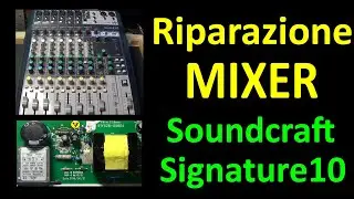 0552: Riparazione Mixer Soundcraft Signature 10