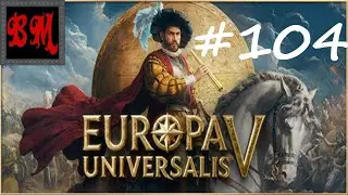 Let's Play Europa Universalis V Crown of Castile - Part 104