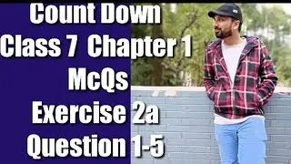 Count down class 7 chapter 1 McQs and exercise 2a question 1,2,3,4,5