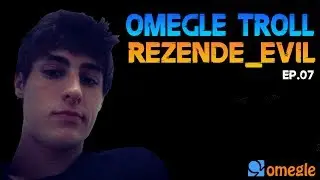 Omegle Troll #07 Rezende_Evil
