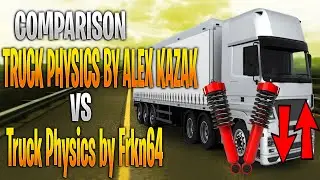 TRUCK PHYSICS COMPARISON | ALEX KAZAK VS FRKN64 | Euro Truck Simulator 2 Mods