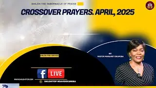Crossover Prayers April 2025: Shiloh Fire Service With Pastor David Okumgba - 04.25.25