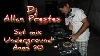 Dj Allan Prestes - Set Mix de Underground Anos 90 Vol. 1