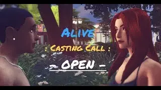 The Sims 4 VO Series | Alive |  | Casting Call (OPEN)
