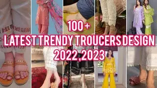 100 + Latest Trendy Troucers Design 2022|Capri,Palzo,Shalwar Pouncha Designs|Trouser Bottom  Designs