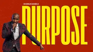 Dharius Daniels - PURPOSE