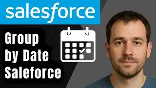 Как сгруппировать отчет по датам в Salesforce (пошаговое руководство для начинающих, 2025 год)