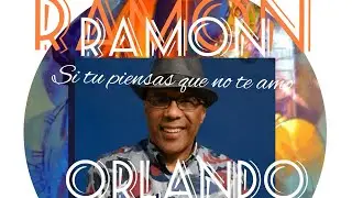 Si tu piensas que no te amo. KARAOKE...Ramon Orlando