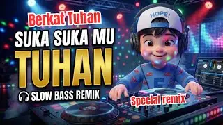 DJ SUKA SUKA MU TUHAN x BERKAT TUHAN - Remix Full Bass Glerrr! 🔊🔥