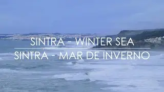 Sintra - Winter Sea (Waves and sea cliffs) - Praia das Ma&ccedil;&atilde;s