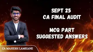 AUDIT SEPT 25 MCQ ANSWERS | 12 MARKS MCQ FROM  16 PAGES CRUX PDF | CA FINAL AUDIT |CA MAHESH LAMKANE