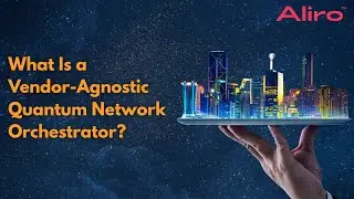 Что такое независимый от поставщика оркестратор квантовых сетей?