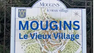 MOUGINS Le Vieux Village - A picturesque Medieval village with World renowned Michelin Restaurants