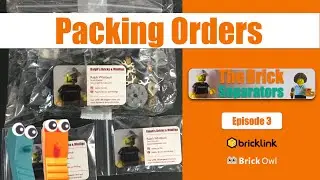 Strategies for Packing Bricklink & Brick Owl Orders | Episode 3 | The Brick Separators