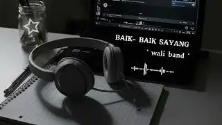 BAIK BAIK SAYANG -  WALI BAND || cover akustik
