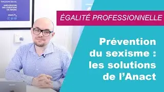 Egalit&eacute; professionnelle et pr&eacute;vention du sexisme : les solutions du r&eacute;seau Anact-Aract pour agir
