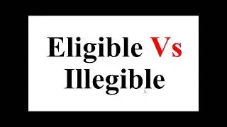 Eligible vs Illegible /Pair of words / Confusing words by Zeeshan Shafique