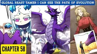 Global Beast Tamer: I Can See the Path of Evolution Chapter 58 [English Sub]